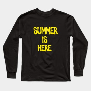 summer is here Long Sleeve T-Shirt